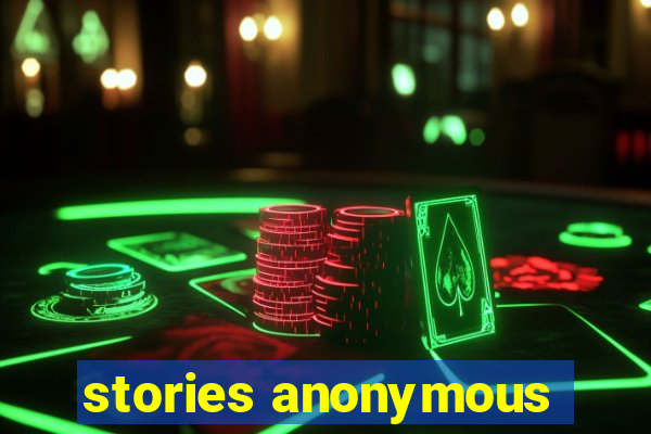 stories anonymous